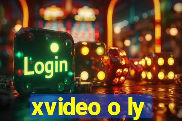 xvideo o ly
